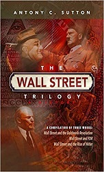 The Wall Street Trilogy: A History by Anthony Sutton