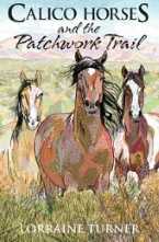 Calico Horses and the Patchwork Trail Paperback by Lorraine Turner